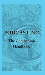 Podcasting - The Companion Handbook