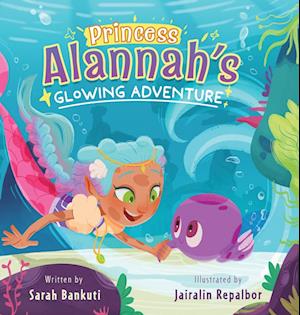 Princess Alannah's Glowing Adventure