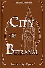 City of Betrayal: An Isandor Novel 