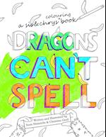 Dragons Can't Spell Colouring Book 