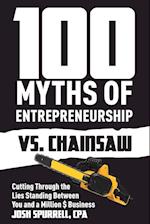 100 Myths Of Entrepreneurship Vs. Chainsaw