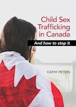 Child Sex Trafficking in Canada and How To Stop It 