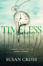 TIMELESS: A Short Collection of Short Stories 