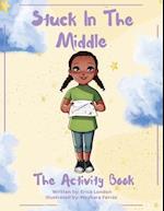 Stuck In The Middle (The Activity Book) 