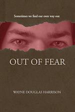 Out of Fear 