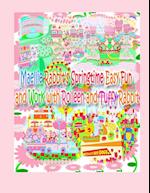 Maellie Rabbit's Springtime Easy Fun and Work with Rolleen and Tuffy Rabbit 