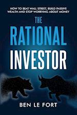 The Rational Investor: How to Beat Wall Street, Build Passive Wealth and Stop Worrying About Money 