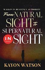 From Natural Sight to Supernatural Insight