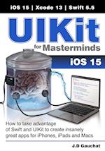 UIKit for Masterminds: How to take advantage of Swift and UIKit to create insanely great apps for iPhones, iPads, and Macs 
