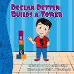 Declan Detten Builds A Tower 