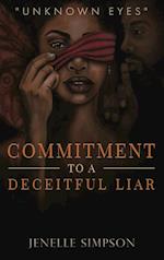 Commitment To A Deceitful Liar 