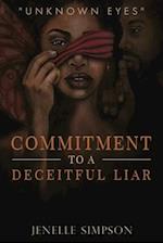 Commitment To A Deceitful Liar 