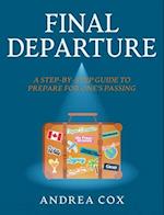 FINAL DEPARTURE: A STEP-BY-STEP-GUIDE TO PREPARE FOR ONE'S PASSING 