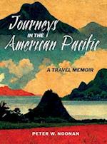 Journeys in the American Pacific: A Travel Memoir 