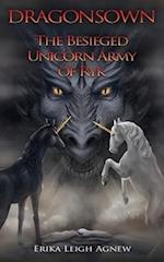 The Besieged Unicorn Army of Ryk: Prequel to Dragonsown 