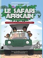 LE SAFARI AFRICAIN; Une introduction aux animaux autochtones en Afrique