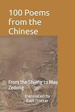 100 Poems from the Chinese: From the Shijing to Mao Zedong 