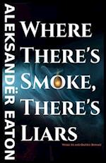 Where There's Smoke, There's Liars