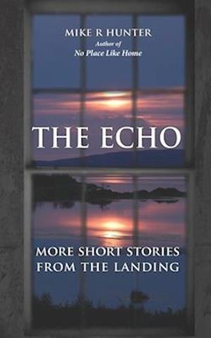 The Echo: More Short Stories From The Landing