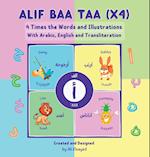 Alif Baa Taa (x4) - 4 Times the Words and Illustration with Arabic, English and Transliteration