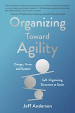 Organizing Toward Agility