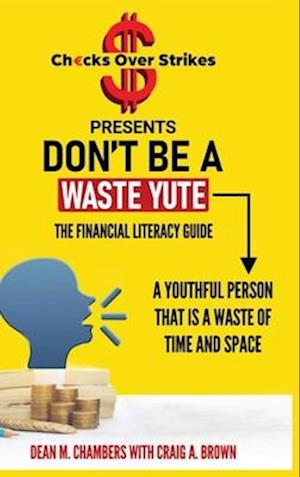 Don't Be A Waste Yute The Financial Literacy Guide