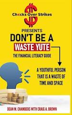 Don't Be A Waste Yute The Financial Literacy Guide 