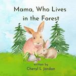 Mama, Who Lives in the Forest 