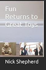 Fun Returns to Great Toys 