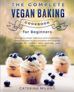 The Complete Vegan Baking Cookbook for Beginners