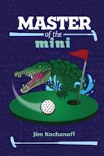 Master of the Mini 