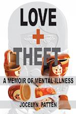 Love and Theft: A Memoir of Mental Illness 