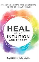 Heal Using Intuition And Energy