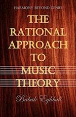 The Rational Approach to Music Theory 