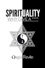 Spirituality Why Give a **** 