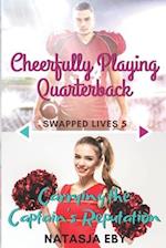 Cheerfully Playing Quarterback/Carrying the Captain's Reputation 