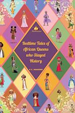 Bedtime Tales of African Queens who Slayed History 