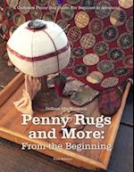 Penny Rugs and More: From the Beginning: A Complete Penny Rug Guide: For Beginner to Advanced 