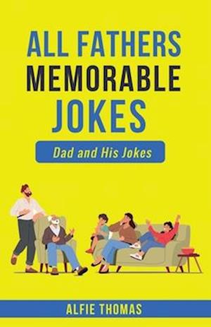 FATHER'S MEMORABLE JOKES: A DAD AND HIS JOKES