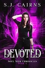 Devoted: Soul Seer Chronicles, Book 6 