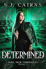 Determined: Soul Seer Chronicles, Book 7 