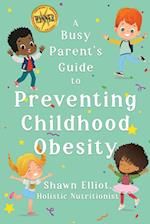 A Busy Parent's Guide to Preventing Childhood Obesity