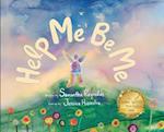 Help Me Be Me: A Children's Picture Book About Self-Love and Inclusion 