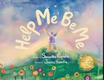 Help Me Be Me: A Children's Picture Book About Self-Love and Inclusion 