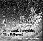 Afterward, Everything was Different