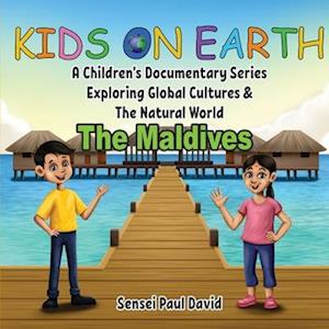 Kids on Earth A Children’s Documentary Series Exploring Global Cultures & The Natural World: THE MALDIVES