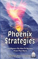 Phoenix Strategies: Intelligence On How To Recover From Past Hurts 