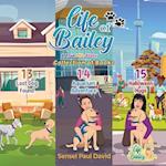 Life of Bailey: A True Life Story : Collections: Books 13, 14, 15 