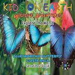 KIDS ON EARTH Wildlife Adventures - Explore The World: Blue Morpho Butterfly - Costa Rica 