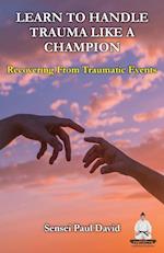Learn To Handle Trauma Like A Champion